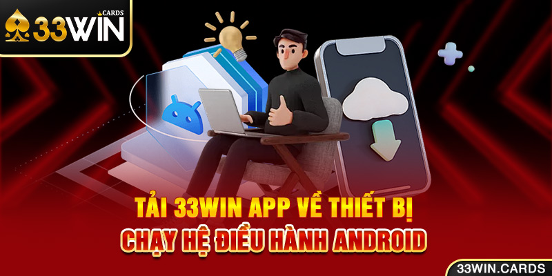 Tải 33Win app về thiết bị chạy hệ điều hành Android