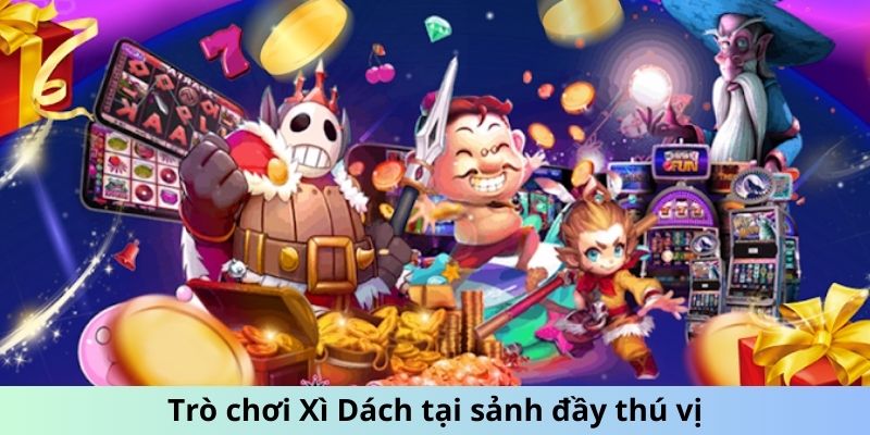 Trò chơi Xì Dách tại sảnh đầy thú vị